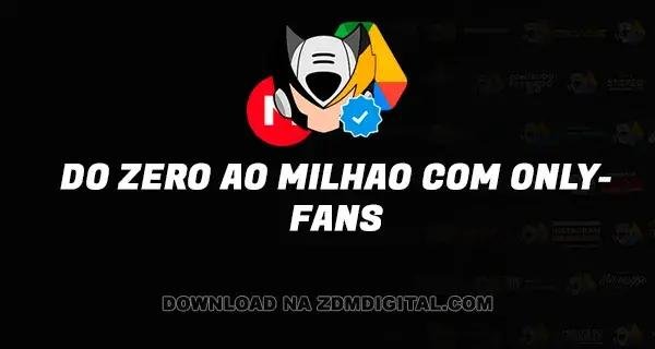 Do Zero ao Milhao com Onlyfans download